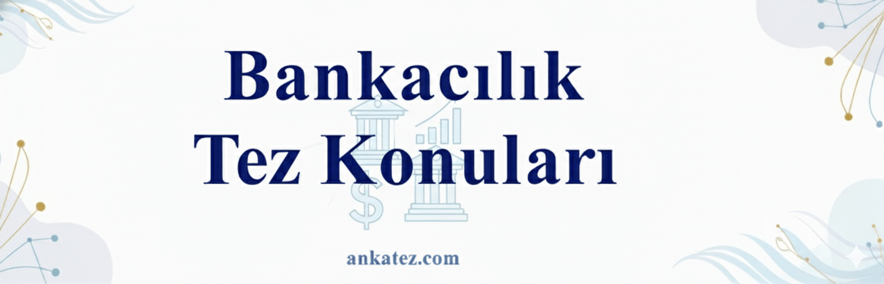 Bankacılık Tez Konuları